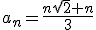 a_n=\frac{n\sqrt{2}+n}{3}