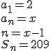 a_1=2 \\ a_n=x \\ n=x-1 \\ S_n=209
