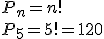 P_n=n!\\ P_5=5!=120