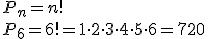 P_n=n!\\ P_6=6!=1\cdot 2\cdot 3\cdot 4\cdot 5\cdot 6=720