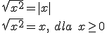 \sqrt{x^2}=|x| \\ \sqrt{x^2}=x, \ dla \ x\geq 0