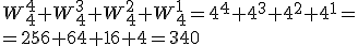 W_{4}^4+W_{4}^3+W_4^2+W_4^1=4^4+4^3+4^2+4^1=\\ =256+64+16+4=340