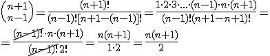 {n+1\choose n-1}=\frac{(n+1)!}{(n-1)![n+1-(n-1)]!}=\frac{1\cdot 2\cdot 3\cdot ... \cdot (n-1)\cdot n \cdot (n+1)}{(n-1)!(n+1-n+1)!}=\\ =\frac{\cancel{(n-1)!}\cdot n\cdot (n+1)}{\cancel{(n-1)!}2!}=\frac{n(n+1)}{1\cdot 2}=\frac{n(n+1)}{2}