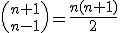 {n+1\choose n-1}=\frac{n(n+1)}{2}