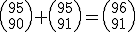 {95\choose 90}+{95\choose 91}={96\choose 91}