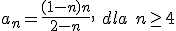 a_n=\frac{(1-n)n}{2-n}, \ dla \ n\geq 4