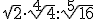 \sqrt{2}\cdot \sqrt[4]{4}:\sqrt[5]{16}