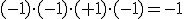 (-1)\cdot (-1)\cdot (+1)\cdot (-1)=-1