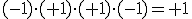 (-1)\cdot(+1)\cdot (+1)\cdot (-1)=+1
