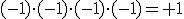 (-1)\cdot (-1)\cdot (-1)\cdot (-1)=+1