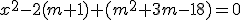 x^2-2(m+1)+(m^2+3m-18)=0