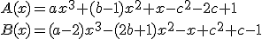 A(x)=ax^3+(b-1)x^2+x-c^2-2c+1 \\ B(x)=(a-2)x^3-(2b+1)x^2-x+c^2+c-1