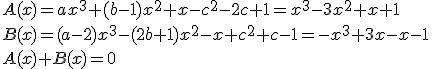 A(x)=ax^3+(b-1)x^2+x-c^2-2c+1=x^3-3x^2+x+1 \\ B(x)=(a-2)x^3-(2b+1)x^2-x+c^2+c-1=-x^3+3x-x-1\\ A(x)+B(x)=0