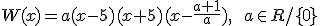 W(x)=a(x-5)(x+5)(x-\frac{a+1}{a}), \ \ a\in R/ \lbrace 0 \rbrace