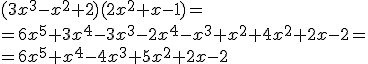 (3x^3-x^2+2)(2x^2+x-1)=\\ =6x^5+3x^4-3x^3-2x^4-x^3+x^2+4x^2+2x-2=\\ =6x^5+x^4-4x^3+5x^2+2x-2