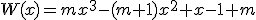 W(x)=mx^3-(m+1)x^2+x-1+m