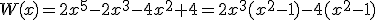 W(x)=2x^5-2x^3-4x^2+4=2x^3(x^2-1)-4(x^2-1)