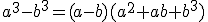 a^3-b^3=(a-b)(a^2+ab+b^3)