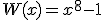 W(x)=x^8-1