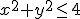 x^2+y^2\leq 4