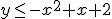 y\leq -x^2+x+2
