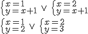\begin{cases} x=1 \\ y=x+1 \end{cases} \ \vee \ \begin{cases} x=2 \\ y=x+1 \end{cases} \\ \begin{cases} x=1 \\ y=2 \end{cases} \ \vee \ \begin{cases} x=2 \\ y=3 \end{cases}