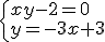 \begin{cases} xy-2=0 \\ y=-3x+3 \end{cases}