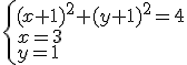 \begin{cases} (x+1)^2+(y+1)^2=4 \\ x=3 \\y=1 \end{cases}
