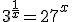 3^{\frac{1}{x}}=27^x