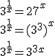 3^{\frac{1}{x}}=27^x \\ 3^{\frac{1}{x}}=(3^3)^x \\ 3^{\frac{1}{x}}=3^{3x}