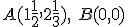 A(1\frac{1}{2}, 2\frac{1}{3}), \ B(0,0)