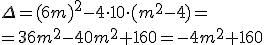 \Delta=(6m)^2-4\cdot 10\cdot (m^2-4)=\\ =36m^2-40m^2+160=-4m^2+160
