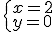 \begin{cases} x=2\\ y=0 \end{cases}