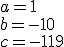 a=1\\ b=-10\\ c=-119