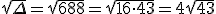 \sqrt{\Delta}=\sqrt{688}=\sqrt{16\cdot 43}=4\sqrt{43}