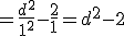 =\frac{d^2}{1^2}-\frac{2}{1}=d^2-2