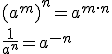 (a^m)^n=a^{m\cdot n} \\ \frac{1}{a^n}=a^{-n}