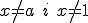 x\neq a \ i \ x\neq 1