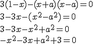 3(1-x)-(x+a)(x-a)=0\\3-3x-(x^2-a^2)=0\\ 3-3x-x^2+a^2=0\\ -x^2-3x+a^2+3=0