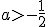 a>-\frac{1}{2}