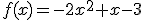 f(x)=-2x^2+x-3