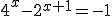4^x-2^{x+1}=-1