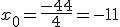 x_0=\frac{-44}{4}=-11