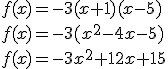 f(x)=-3(x+1)(x-5)\\ f(x)=-3(x^2-4x-5)\\ f(x)=-3x^2+12x+15