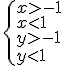 \begin{cases}x>-1 \\ x<1 \\y>-1\\ y<1 \end{cases}