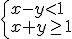 \begin{cases} x-y<1 \\ x+y\geq 1 \end{cases}
