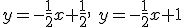 y=-\frac{1}{2}x+\frac{1}{2}, \ y=-\frac{1}{2}x+1