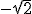 -\sqrt{2}