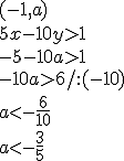 (-1,a)\\ 5x-10y>1\\ -5-10a>1\\ -10a>6/:(-10) \\ a< -\frac{6}{10}\\  a< -\frac{3}{5}