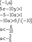 (-1,a)\\ 5x-10y>1\\ -5-10a>1\\ -10a>6/:(-10) \\ a< -\frac{6}{10}\\ a< -\frac{3}{5}